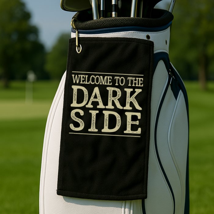 Welcome To The Dark Side Vintage Style Golf Towel
