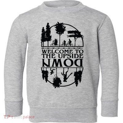 Welcome To The Upside Down Toddler Sweatshirt