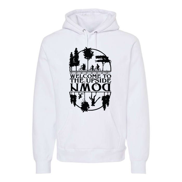 Welcome To The Upside Down Premium Hoodie