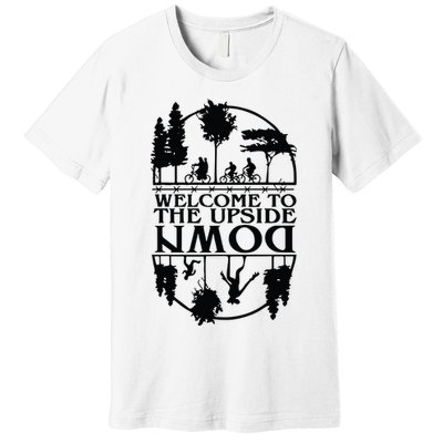 Welcome To The Upside Down Premium T-Shirt