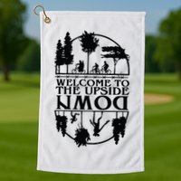 Welcome To The Upside Down Golf Towel
