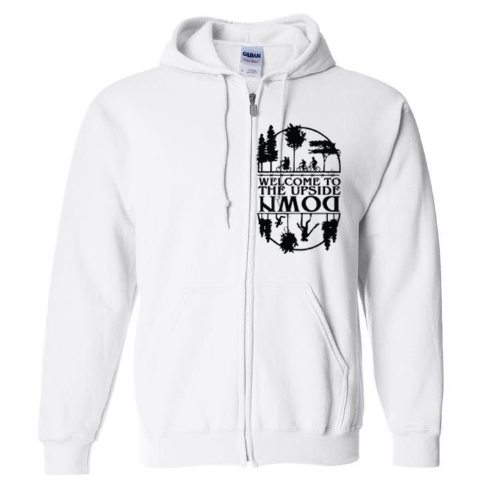 Welcome To The Upside Down Full Zip Hoodie