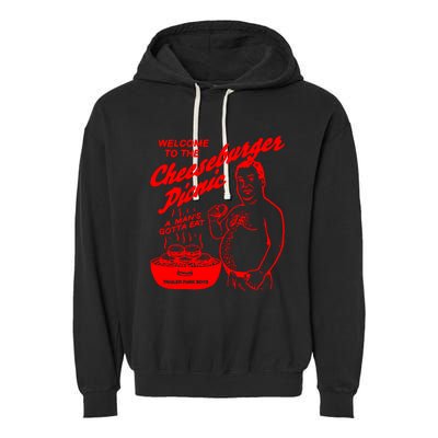 Welcome To The Cheeseburger Picnic A ManS Gotta Eat Trailer Park Garment-Dyed Fleece Hoodie