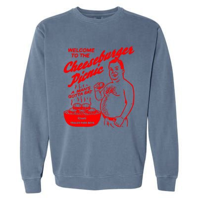 Welcome To The Cheeseburger Picnic A ManS Gotta Eat Trailer Park Garment-Dyed Sweatshirt