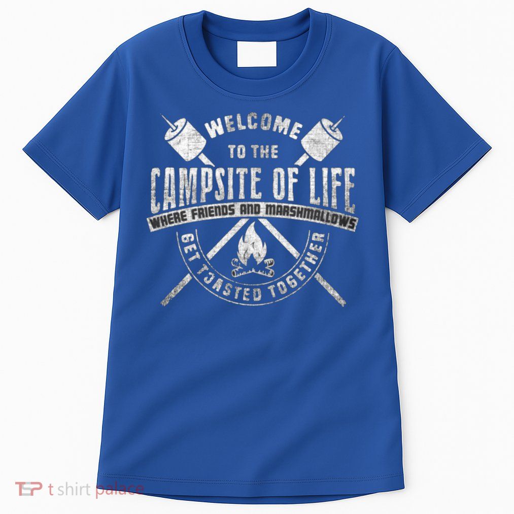 Welcome To The Campsite Of Life Camper Gift Meaningful Gift Tall T-Shirt