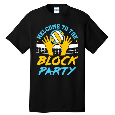 Welcome To The Block Party Volleyball Tall T-Shirt