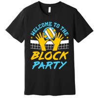 Welcome To The Block Party Volleyball Premium T-Shirt