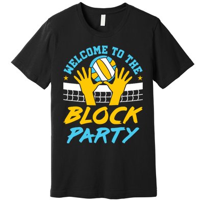 Welcome To The Block Party Volleyball Premium T-Shirt