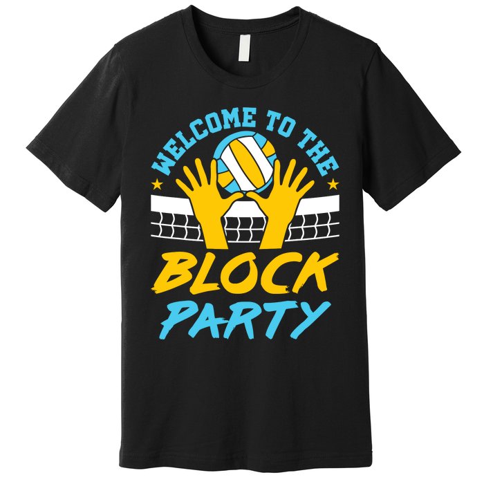 Welcome To The Block Party Volleyball Premium T-Shirt