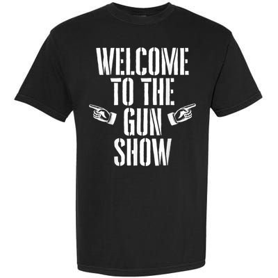 Welcome To The Gun Show Funny Bodybuilder Weightlifting Garment-Dyed Heavyweight T-Shirt