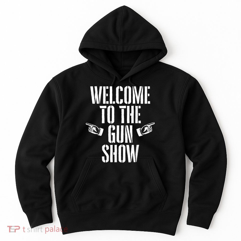 Welcome To The Gun Show Funny Bodybuilder Weightlifting Hoodie
