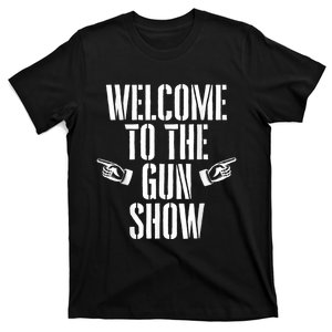 Welcome To The Gun Show Funny Bodybuilder Weightlifting T-Shirt