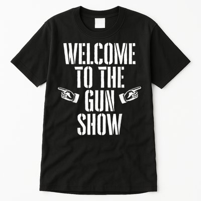 Welcome To The Gun Show Funny Bodybuilder Weightlifting Tall T-Shirt
