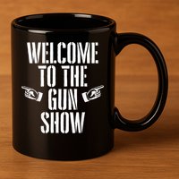 Welcome To The Gun Show Funny Bodybuilder Weightlifting 11oz C Handle Ceramic Mug