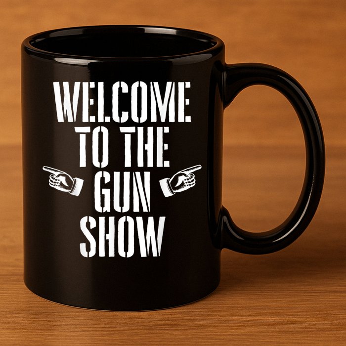 Welcome To The Gun Show Funny Bodybuilder Weightlifting 11oz C Handle Ceramic Mug