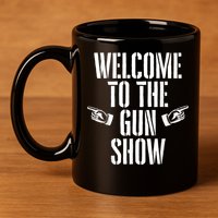Welcome To The Gun Show Funny Bodybuilder Weightlifting 11oz C Handle Ceramic Mug