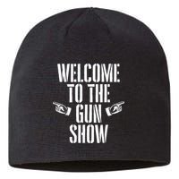 Welcome To The Gun Show Funny Bodybuilder Weightlifting Sustainable Beanie