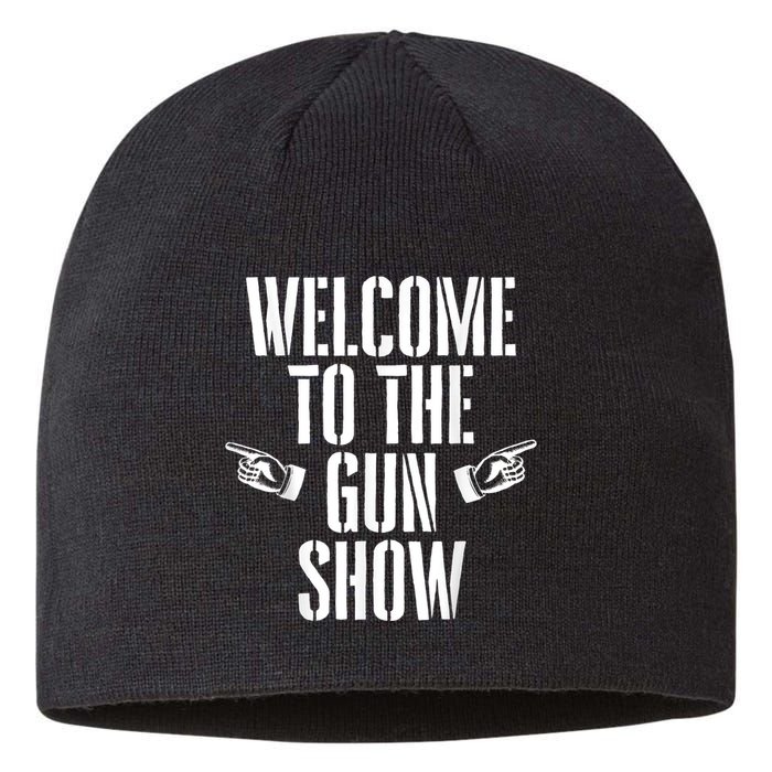 Welcome To The Gun Show Funny Bodybuilder Weightlifting Sustainable Beanie