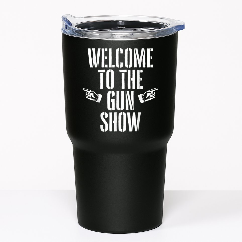 Welcome To The Gun Show Funny Bodybuilder Weightlifting Tumbler
