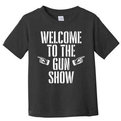 Welcome To The Gun Show Funny Bodybuilder Weightlifting Toddler T-Shirt