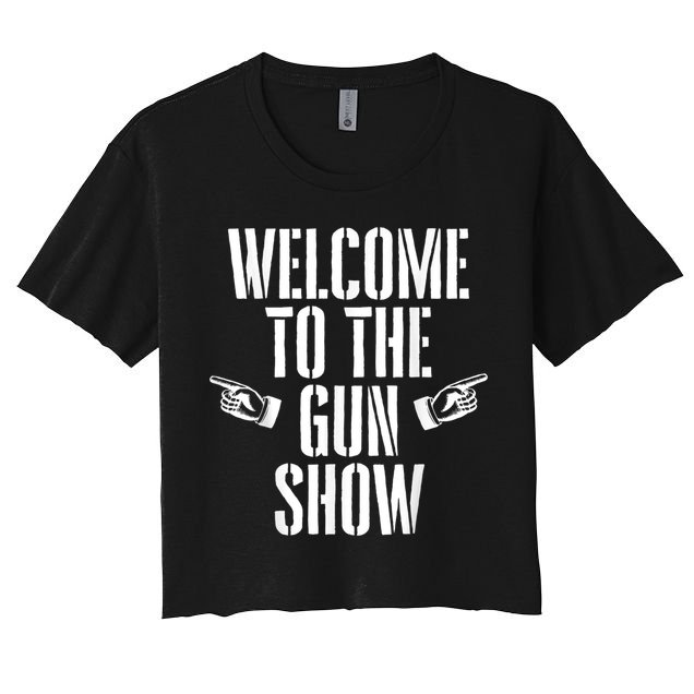 Welcome To The Gun Show Funny Bodybuilder Weightlifting Crop Top