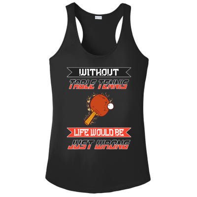 Without Table Tennis Life Would Be Just Wrong Ping Pong Ladies PosiCharge Competitor Racerback Tank