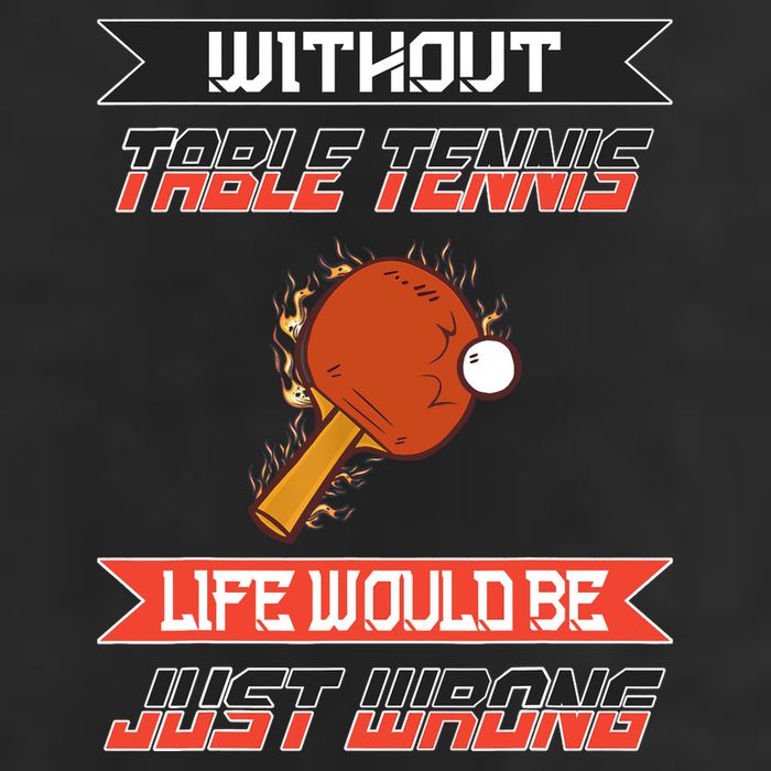 Without Table Tennis Life Would Be Just Wrong Ping Pong Hat