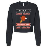 Without Table Tennis Life Would Be Just Wrong Ping Pong Cropped Pullover Crew