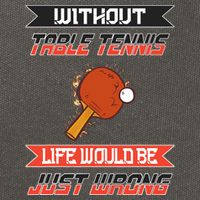 Without Table Tennis Life Would Be Just Wrong Ping Pong Cotton Canvas Backpack