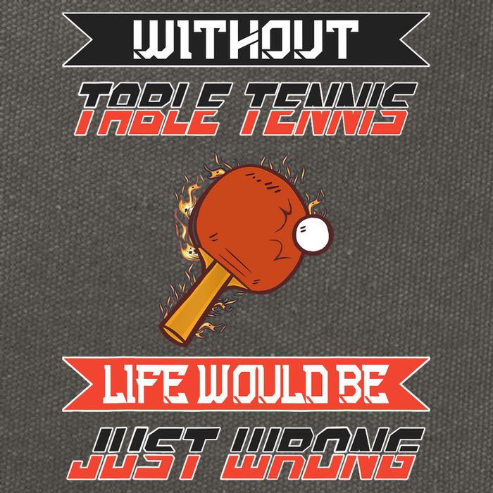 Without Table Tennis Life Would Be Just Wrong Ping Pong Cotton Canvas Backpack