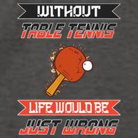 Without Table Tennis Life Would Be Just Wrong Ping Pong Vector Backpack
