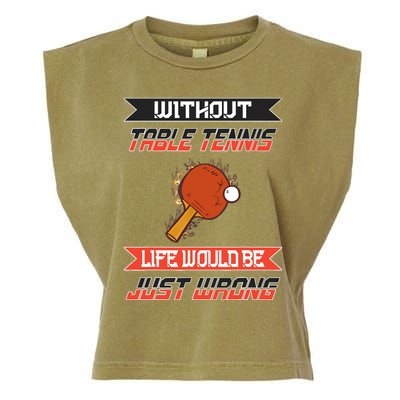 Without Table Tennis Life Would Be Just Wrong Ping Pong Garment-Dyed Women's Muscle Tee