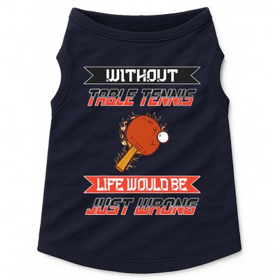 Without Table Tennis Life Would Be Just Wrong Ping Pong Doggie Tank