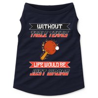 Without Table Tennis Life Would Be Just Wrong Ping Pong Doggie Tank