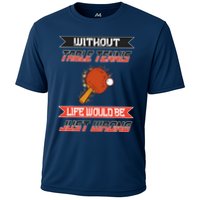 Without Table Tennis Life Would Be Just Wrong Ping Pong Performance Shirt