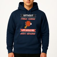 Without Table Tennis Life Would Be Just Wrong Ping Pong Hoodie