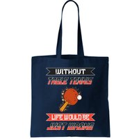 Without Table Tennis Life Would Be Just Wrong Ping Pong Bag