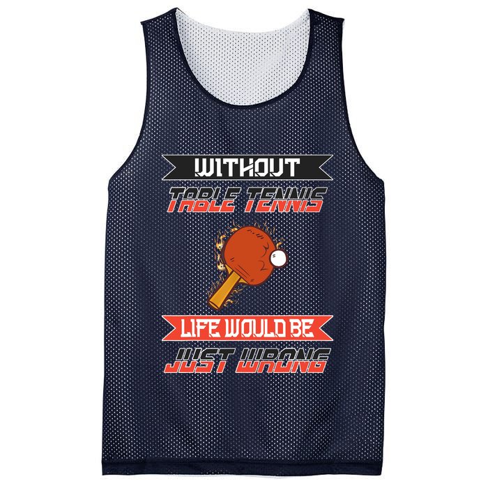 Without Table Tennis Life Would Be Just Wrong Ping Pong Mesh Reversible Basketball Jersey Tank