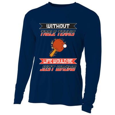 Without Table Tennis Life Would Be Just Wrong Ping Pong Cooling Performance Long Sleeve Crew