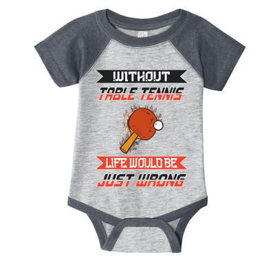 Without Table Tennis Life Would Be Just Wrong Ping Pong Infant Baby Jersey Bodysuit