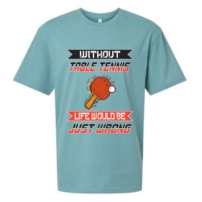 Without Table Tennis Life Would Be Just Wrong Ping Pong Sueded Cloud Jersey T-Shirt