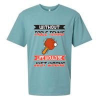 Without Table Tennis Life Would Be Just Wrong Ping Pong Sueded Cloud Jersey T-Shirt