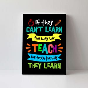 We Teach The Way They Learn Sped Special Education Teacher Canvas