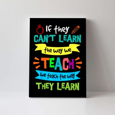 We Teach The Way They Learn Sped Special Education Teacher Canvas