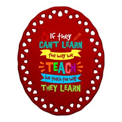 We Teach The Way They Learn Sped Special Education Teacher Ceramic Oval Ornament