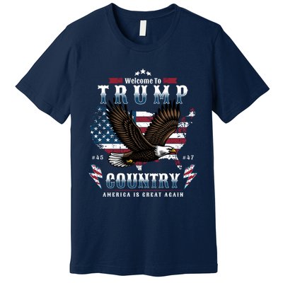 Welcome To Trump Country Usa Bald Eagle Premium T-Shirt