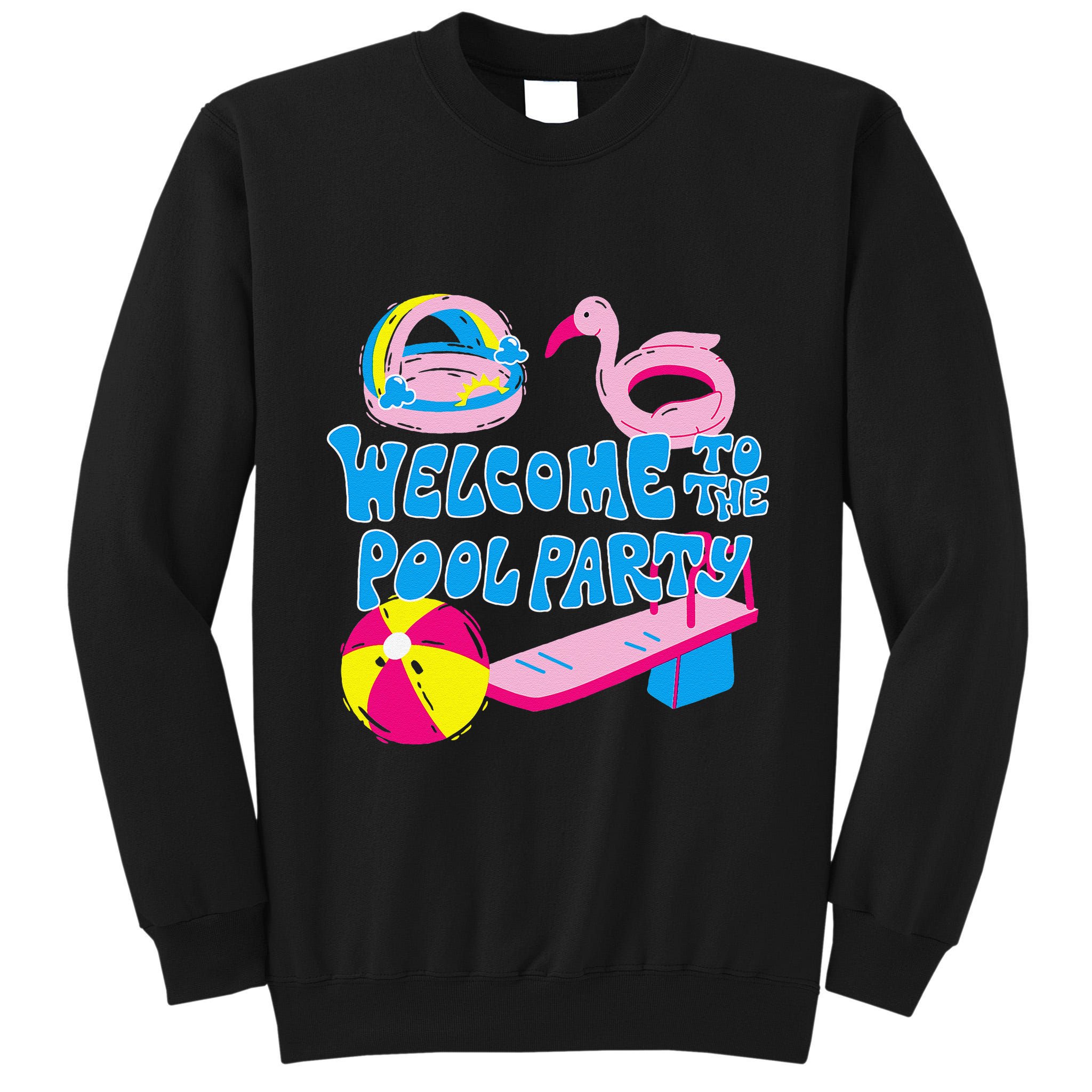 Welcome To The Pool Party Birthday Summer Family Swimming Tall Sweatshirt