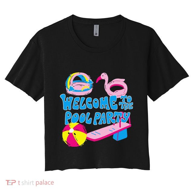 Welcome To The Pool Party Birthday Summer Family Swimming Crop Top