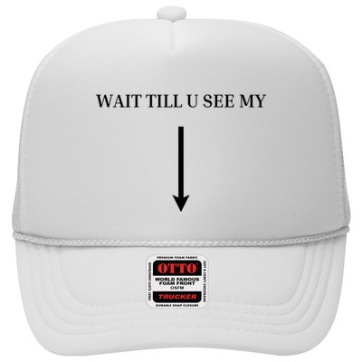 Wait Till U See My Funny Arrow Naughty Humor Trucker Hat