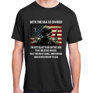 With The USA So Divided Im Just Glad To Be On The Side That Adult ChromaSoft Performance T-Shirt